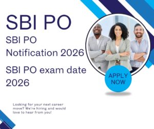 SBI PO Notification 2026: Complete Guide for SBI PO exam date 2026 | SBI PO Vacancy